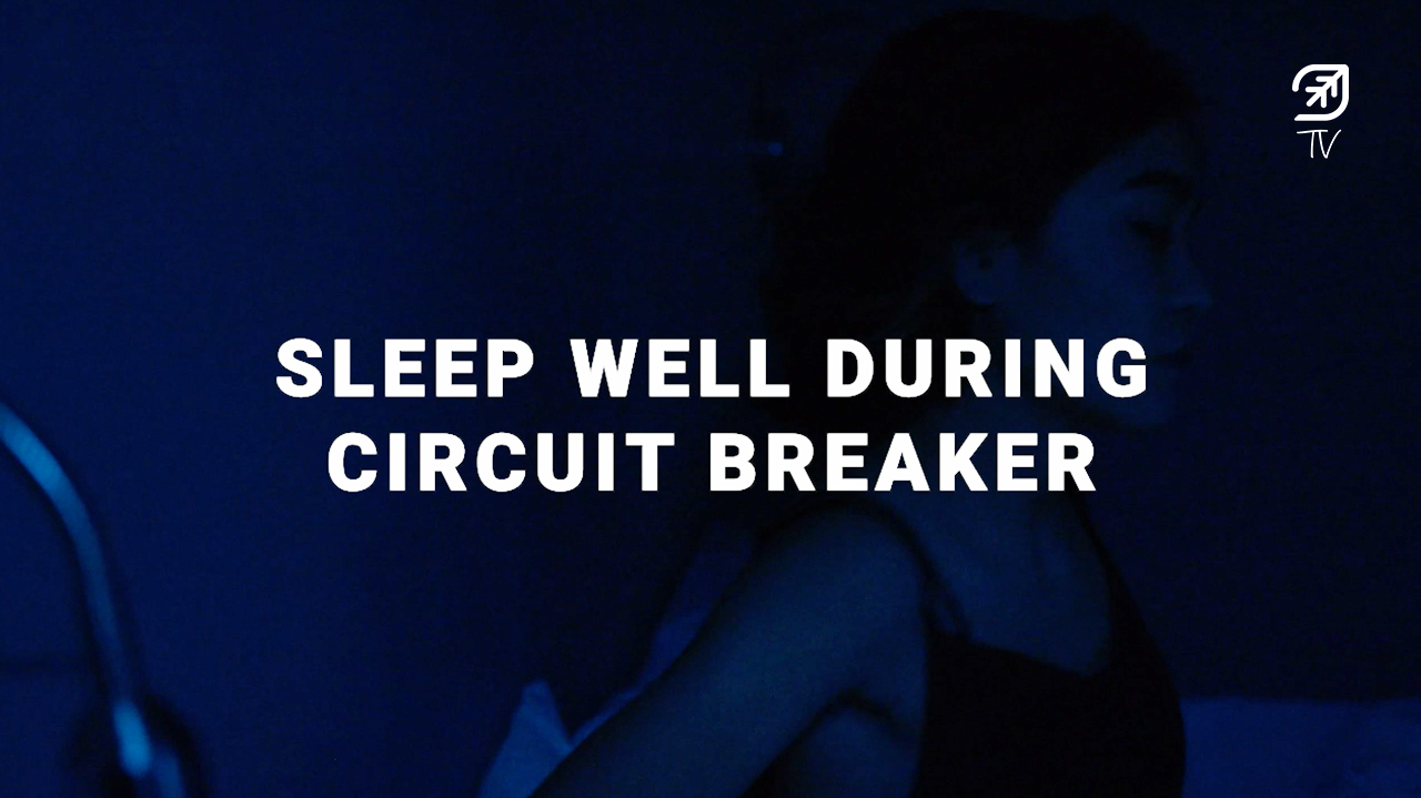 [Covid-19 Series] Ep 3: Sleep Well During Circuit Breaker